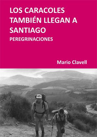 Los caracoles también llegan a Santiago - Mario Clavell Los caracoles también llegan a Santiago - Mario Clavell
