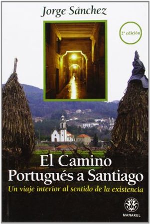 El Camino Portugués a Santiago El Camino Portugués a Santiago
