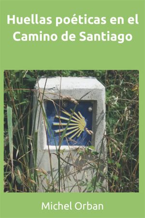 Huellas poéticas en el Camino de Santiago