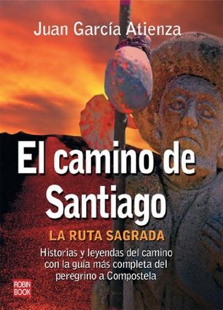 El Camino de Santiago - La Ruta Sagrada